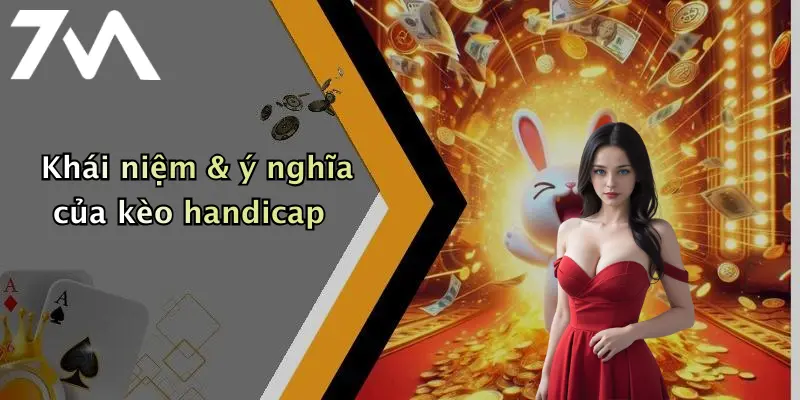 Khái niệm & ý nghĩa của kèo handicap