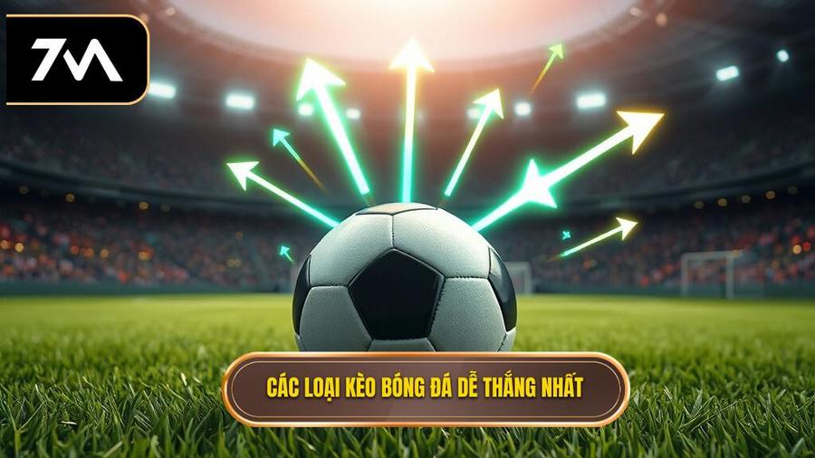 Các loại kèo bóng đá dễ thắng nhất hiện nay