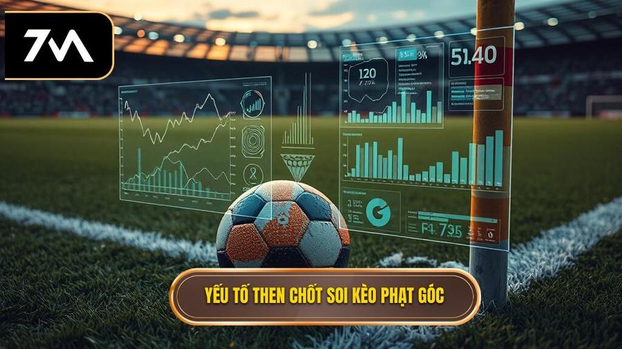 Các yếu tố then chốt khi phân tích kèo phạt góc