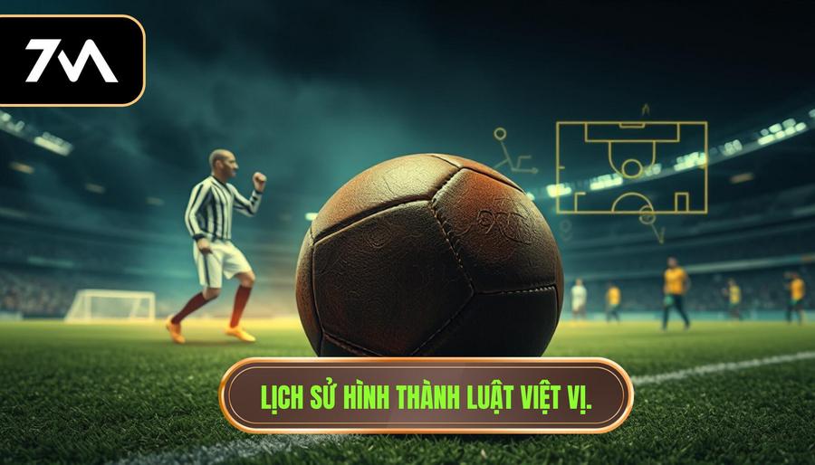 2. Lịch sử hình thành luật việt vị.