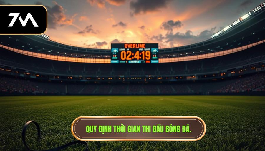 3. Quy định thời gian thi đấu bóng đá.