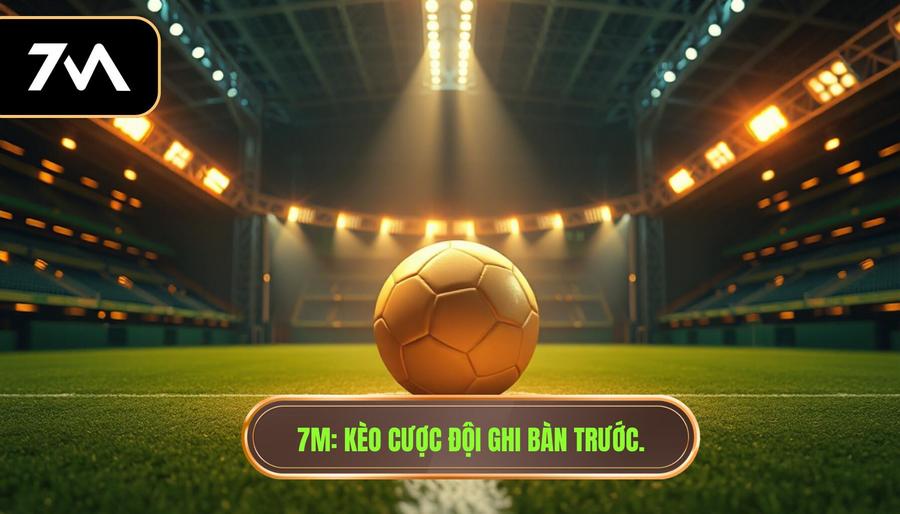 Cược Đội Ghi Bàn Trước